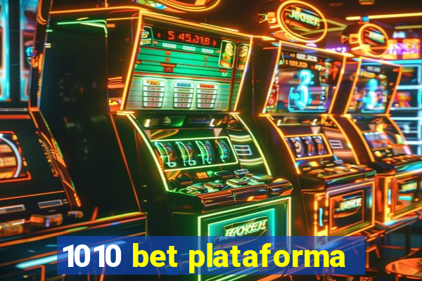 1010 bet plataforma